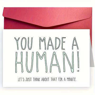 You Made a Human! Greeting Card